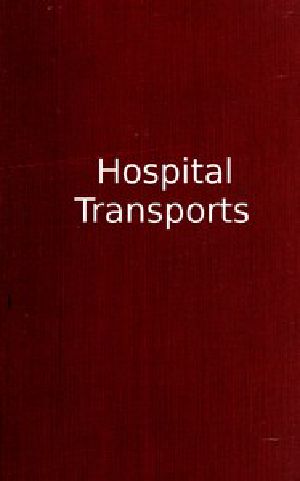 [Gutenberg 52122] • Hospital Transports / A memoir of the Embarkation of the Sick and Wounded from the Peninsula of Virginia in the Summer of 1862